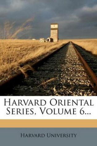 Cover of Harvard Oriental Series, Volume 6...