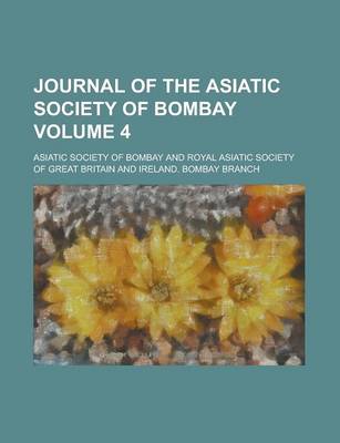 Book cover for Journal of the Asiatic Society of Bombay Volume 4