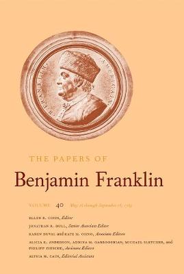 Book cover for The Papers of Benjamin Franklin, Vol. 40
