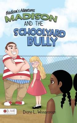 Cover of Madison\'s Adventures - Madison and the Schoolyard Bully