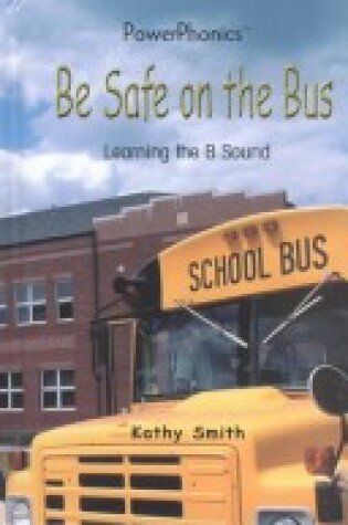 Cover of Be Safe on the Bus: Learning T