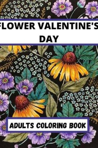 Cover of Flower Valentine's Day Adults coloring Book