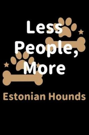 Cover of Less People, More Estonian Hounds