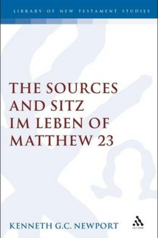 Cover of The Sources and Sitz Im Leben of Matthew 23