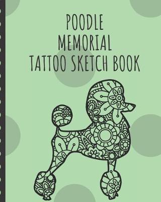 Book cover for Poodle Memorial Tattoo Sketch Book