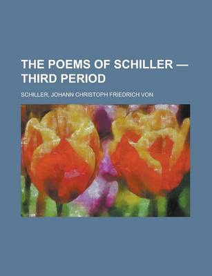 Book cover for The Poems of Schiller - Third Period