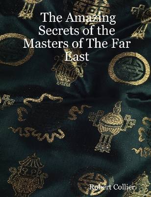 Book cover for The Amazing Secrets of the Masters of the Far East