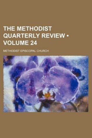 Cover of The Methodist Quarterly Review (Volume 24)