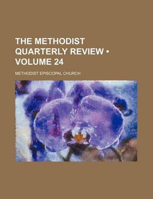 Book cover for The Methodist Quarterly Review (Volume 24)