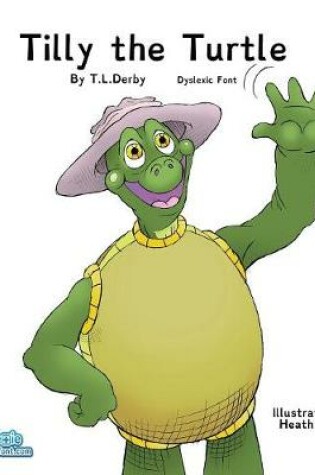Cover of Tilly the Turtle Dyslexic Font