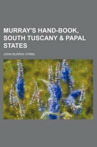 Cover of Murray's Hand-Book, South Tuscany & Papal States