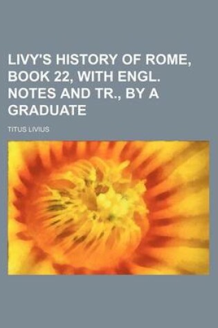 Cover of Livy's History of Rome, Book 22, with Engl. Notes and Tr., by a Graduate