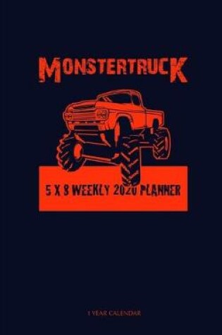 Cover of Monster Trucks 5 x 8 Weekly 2020 Planner