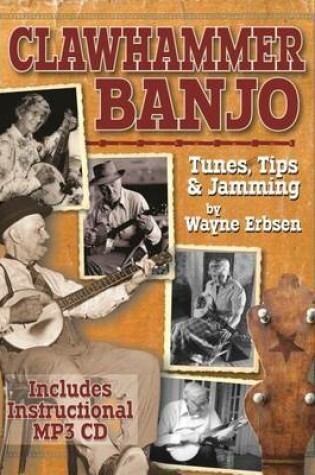 Cover of Clawhammer Banjo Tunes, Tips and Jamming