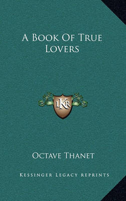 Book cover for A Book of True Lovers a Book of True Lovers