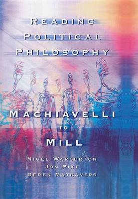 Book cover for Reading Political Philosophy: Machiavelli to Mill