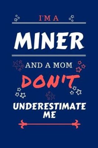 Cover of I'm A Miner And A Mom Don't Underestimate Me