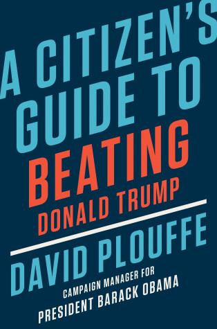 Book cover for A Citizen's Guide to Beating Donald Trump