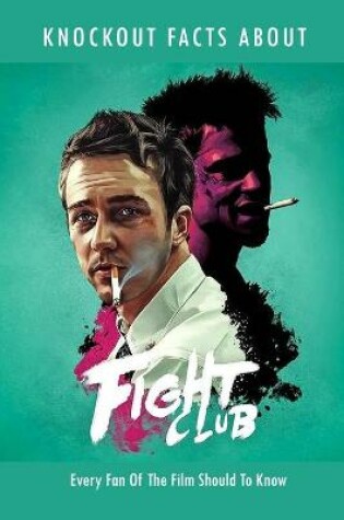 Cover of Knockout Facts About Fight Club