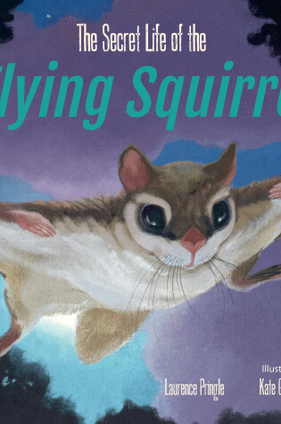 Cover of The Secret Life of the Flying Squirrel
