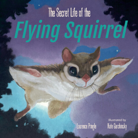 Book cover for The Secret Life of the Flying Squirrel