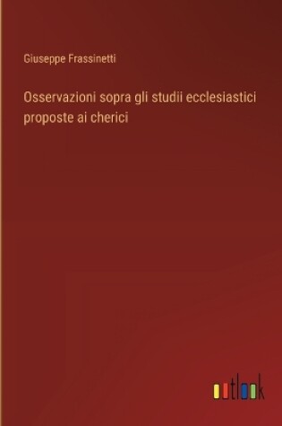 Cover of Osservazioni sopra gli studii ecclesiastici proposte ai cherici