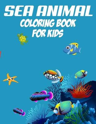 Book cover for Sea Animal Coloring Book for Kids