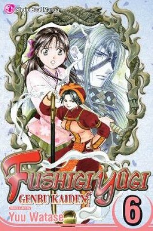 Cover of Fushigi Yûgi: Genbu Kaiden, Vol. 6