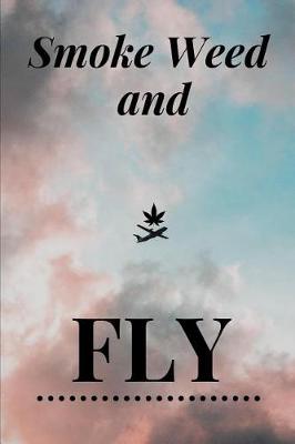 Book cover for Smoke Weed and Fly