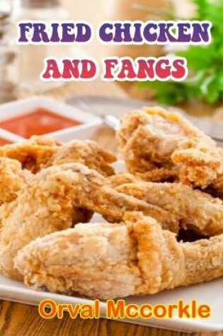 Cover of Fried Chicken and Fangs