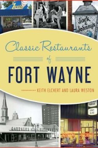 Cover of Classic Restaurants of Fort Wayne