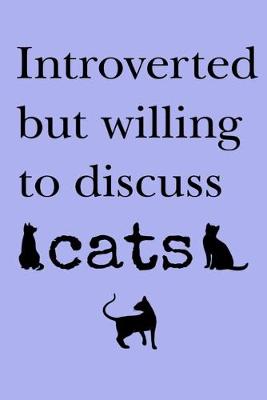 Book cover for Introverted but willing to discuss cats