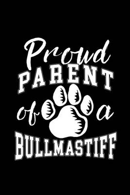 Book cover for Proud Parent of a Bullmastiff