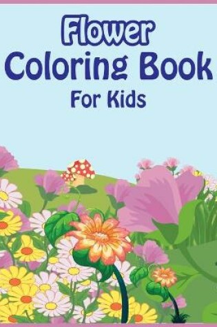 Cover of Flower Coloring Book for Kids