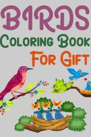 Cover of Birds Coloring Book For Gift