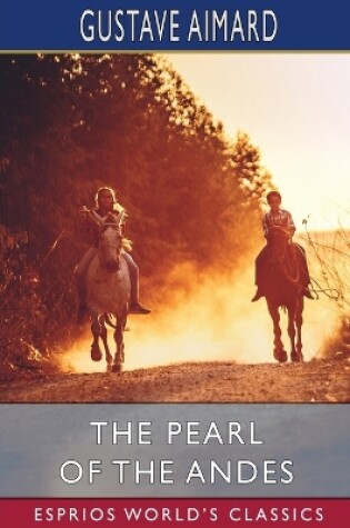 Cover of The Pearl of the Andes (Esprios Classics)