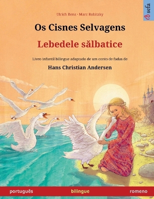 Book cover for Os Cisnes Selvagens - Lebedele sălbatice (portugu�s - romeno)