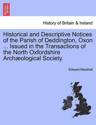 Book cover for Historical and Descriptive Notices of the Parish of Deddington, Oxon ... Issued in the Transactions of the North Oxfordshire Archaeological Society.