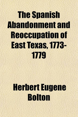 Book cover for The Spanish Abandonment and Reoccupation of East Texas, 1773-1779