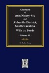 Book cover for (old) Ninety-Six and Abbeville District, S.C. Wills and Bonds, Abstracts Of.