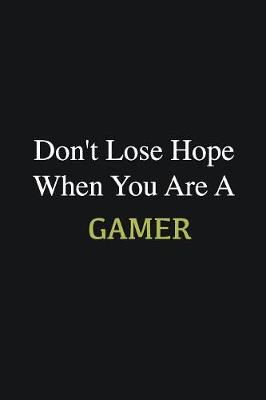 Book cover for Don't lose hope when you are a Gamer