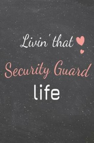 Cover of Livin' That Security Guard Life