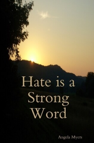 Cover of Hate is a Strong Word