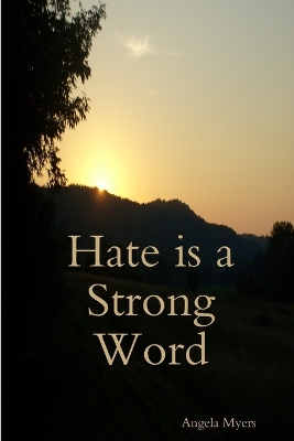 Book cover for Hate is a Strong Word