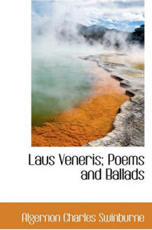 Cover of Laus Veneris; Poems and Ballads