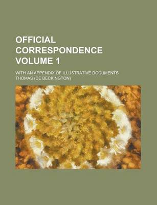 Book cover for Official Correspondence; With an Appendix of Illustrative Documents Volume 1