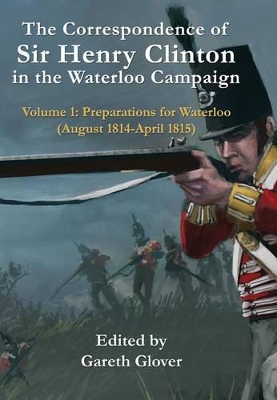 Book cover for The Correspondence of Sir Henry Clinton in the Waterloo Campaign