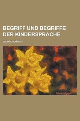 Cover of Begriff Und Begriffe Der Kindersprache