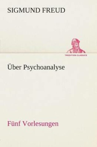 Cover of UEber Psychoanalyse Funf Vorlesungen