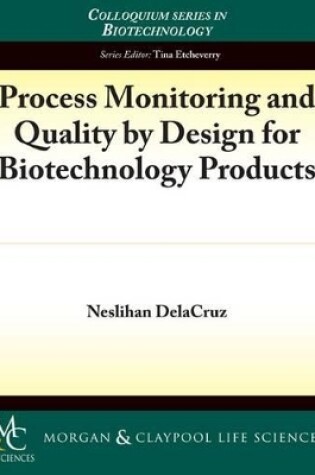 Cover of Process Monitoring and Quality by Design for Biotechnology Products